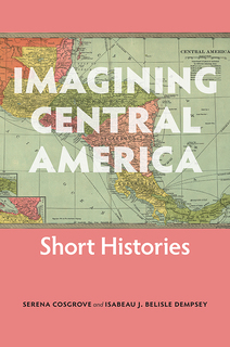 Cover of Imagining Central America: Short Histories